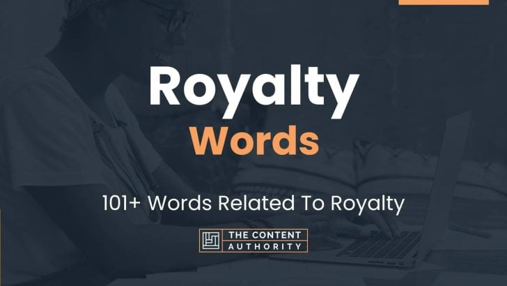 Royalty Words - 101+ Words Related To Royalty