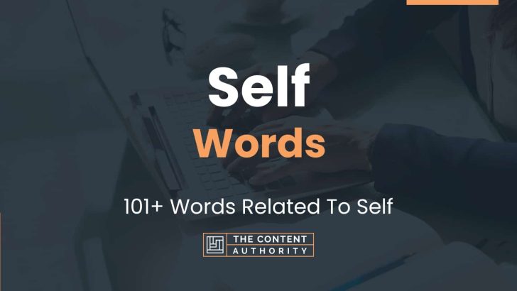 Self Words - 101+ Words Related To Self