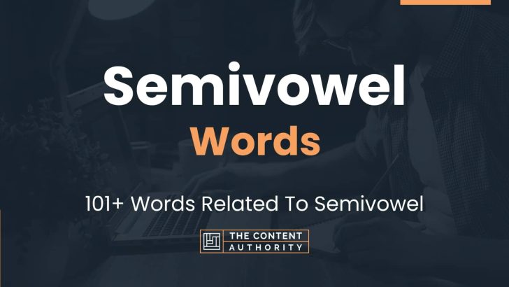 Semivowel Words - 101+ Words Related To Semivowel