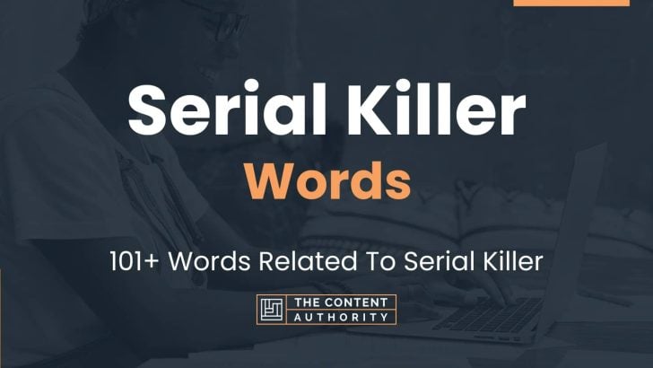 Serial Killer Words - 101+ Words Related To Serial Killer