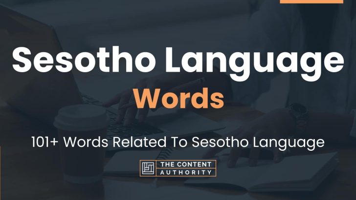 Sesotho Language Words - 101+ Words Related To Sesotho Language