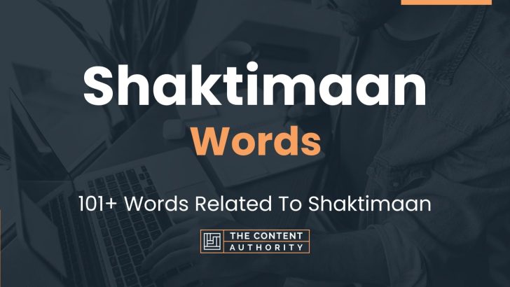 Shaktimaan Words – 101+ Words Related To Shaktimaan