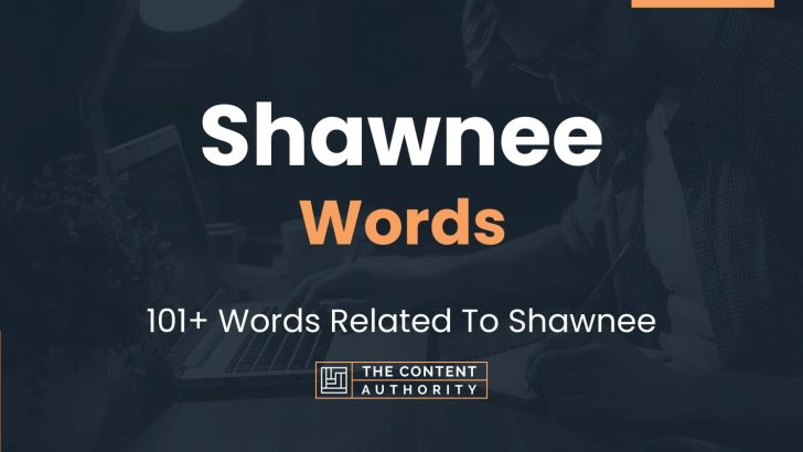 Shawnee Words - 101+ Words Related To Shawnee