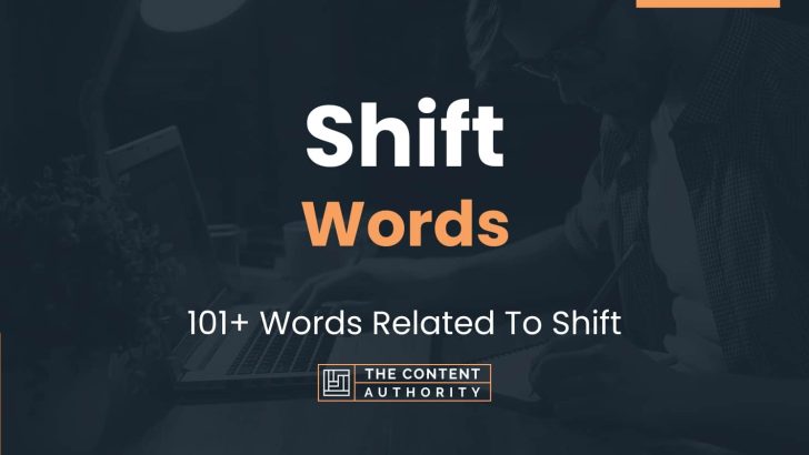 Shift Words – 101+ Words Related To Shift