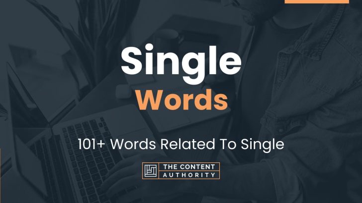 Single Words - 101+ Words Related To Single