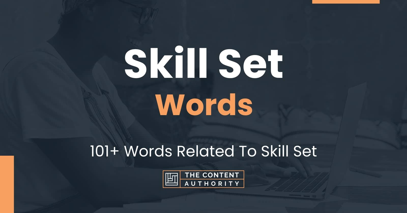 Skill Set Words - 101+ Words Related To Skill Set