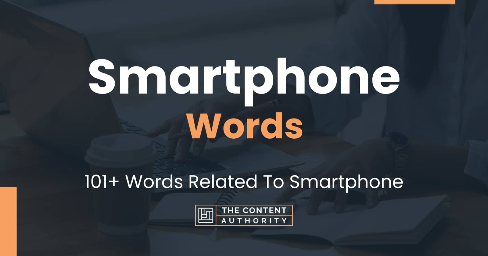 Smartphone Words - 101+ Words Related To Smartphone