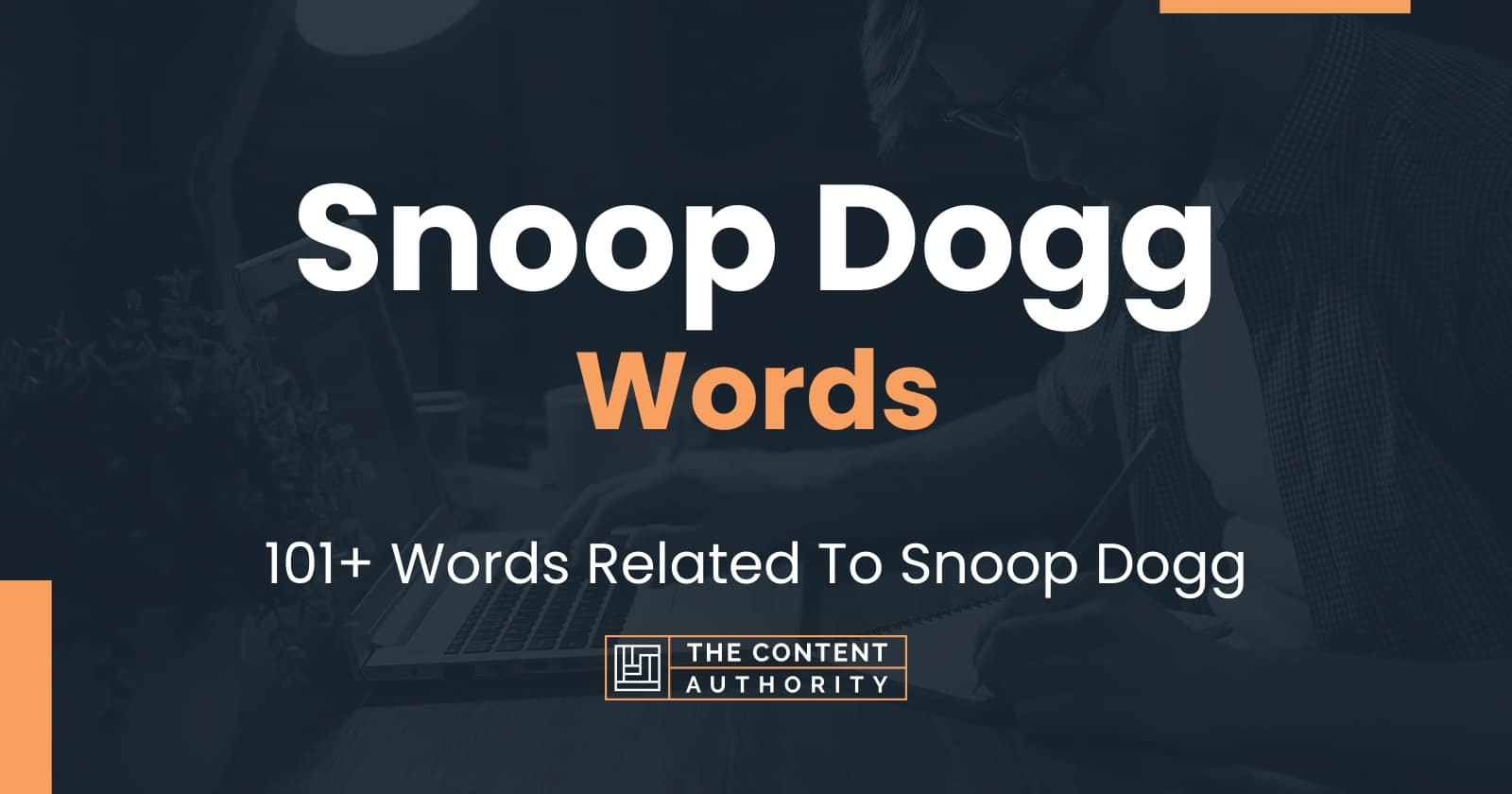 Snoop Dogg Words - 101+ Words Related To Snoop Dogg