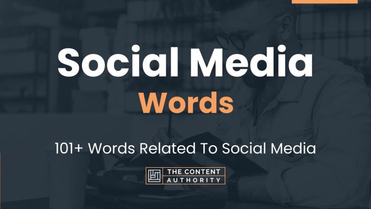 Social Media Words - 101+ Words Related To Social Media