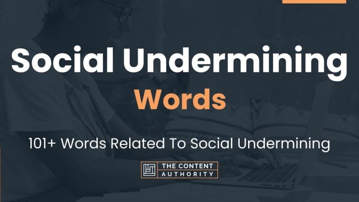 Social Undermining Words - 101+ Words Related To Social Undermining