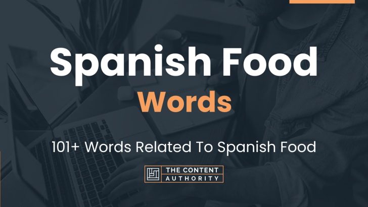 Spanish Food Words - 101+ Words Related To Spanish Food