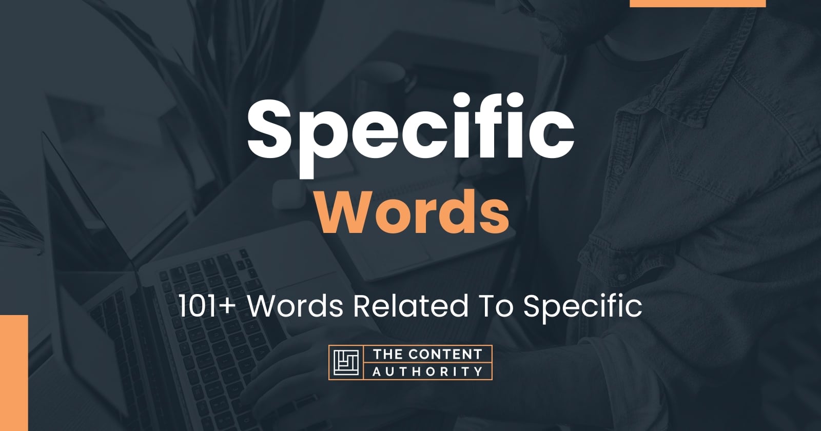 Specific Words - 101+ Words Related To Specific