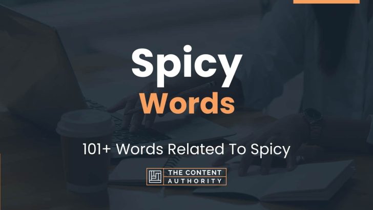 Spicy Words – 101+ Words Related To Spicy