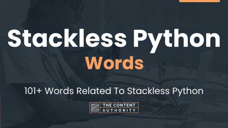 Stackless Python Words - 101+ Words Related To Stackless Python