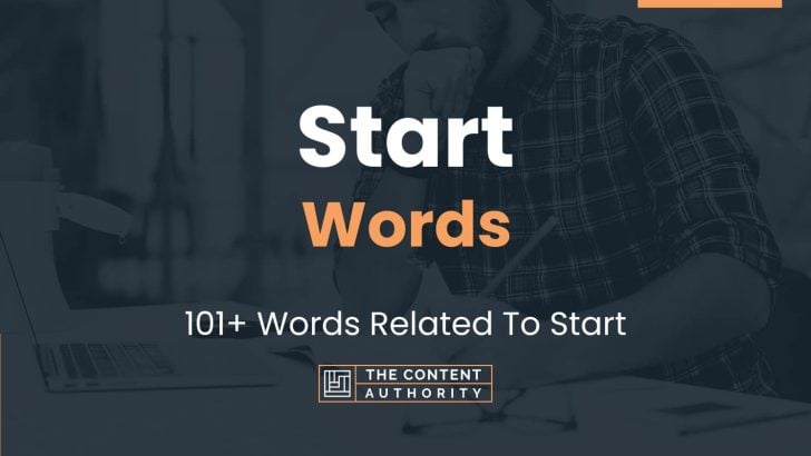 Start Words - 101+ Words Related To Start