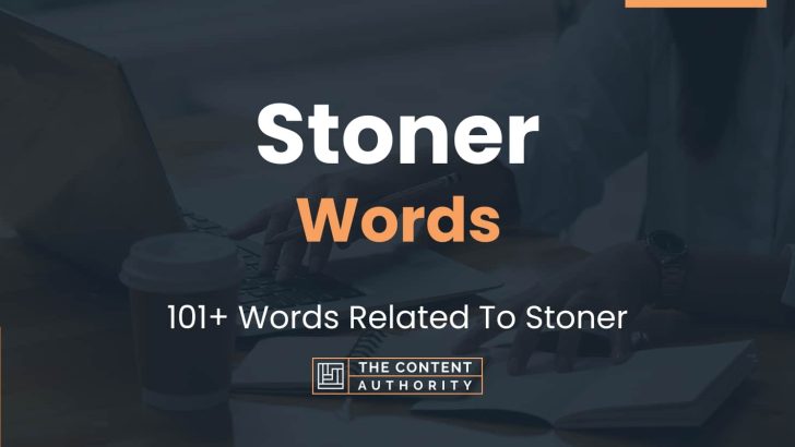 Stoner Words – 101+ Words Related To Stoner
