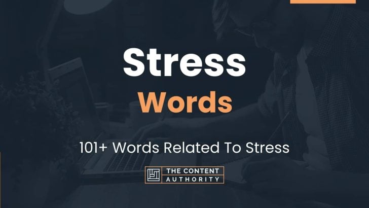 Stress Words - 101+ Words Related To Stress