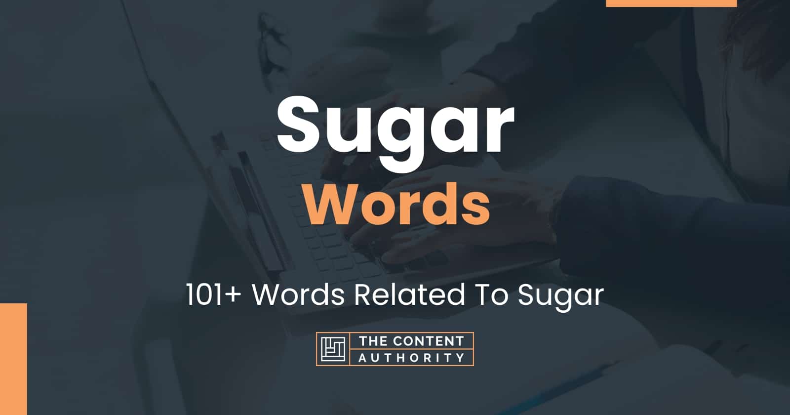 Sugar Words - 101+ Words Related To Sugar