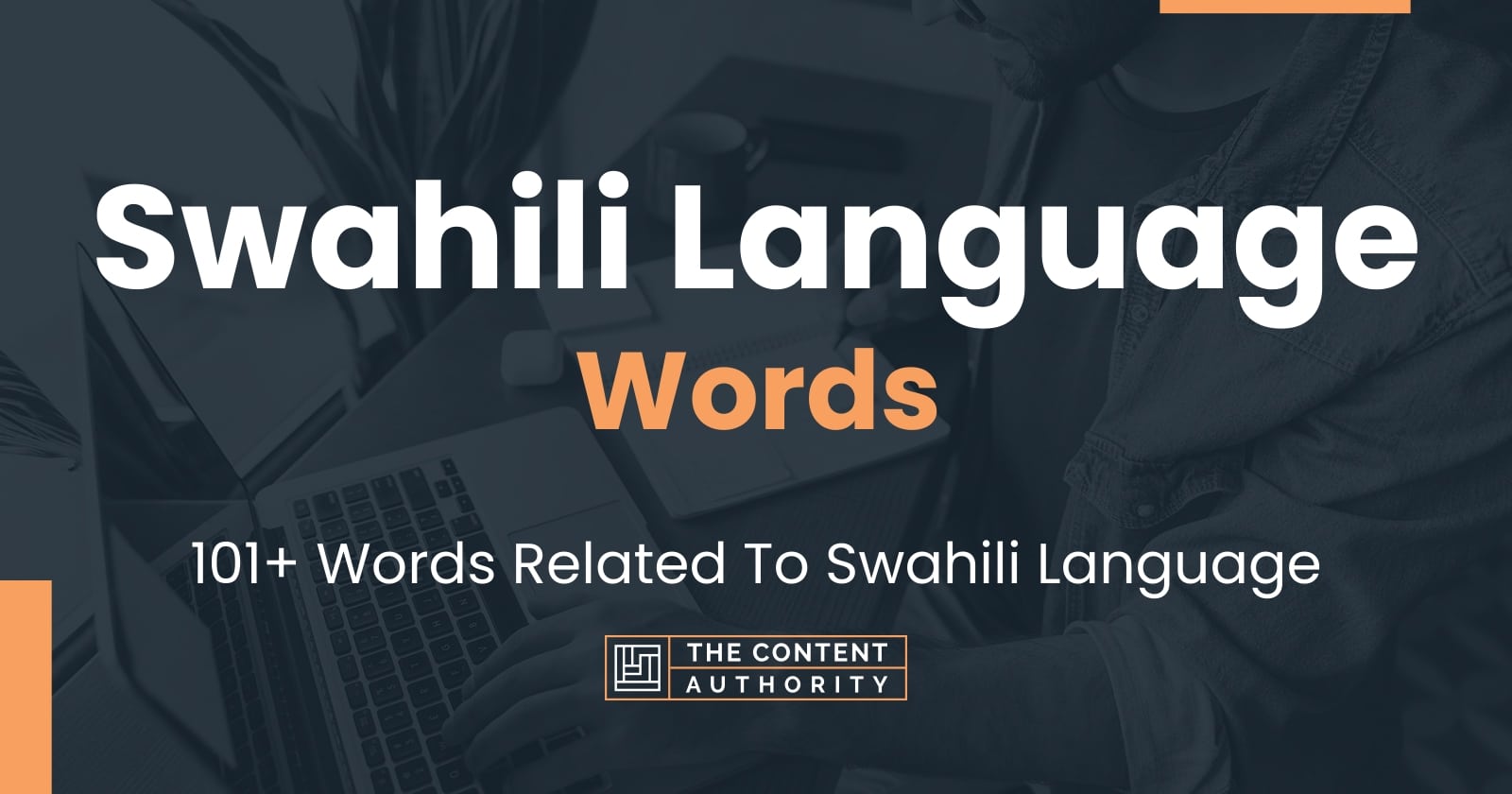 Swahili Language Words - 101+ Words Related To Swahili Language