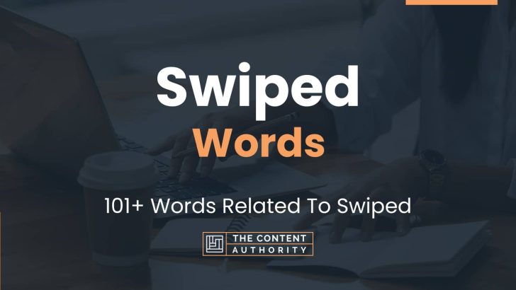 Swiped Words - 101+ Words Related To Swiped