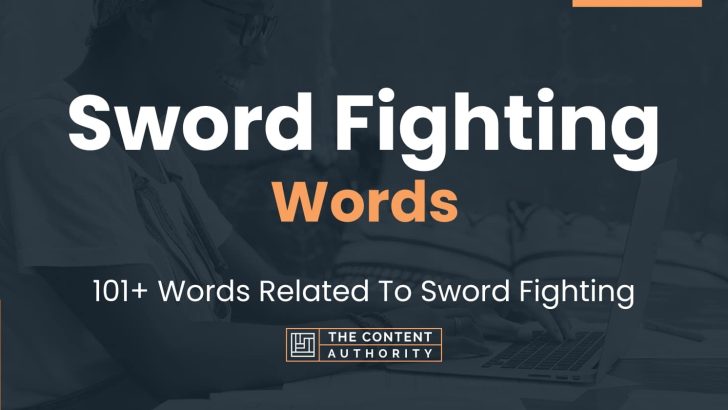 Sword Fighting Words – 101+ Words Related To Sword Fighting