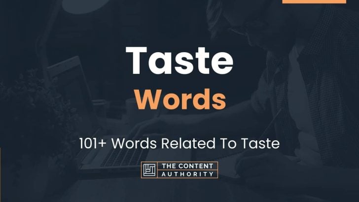 Taste Words - 101+ Words Related To Taste