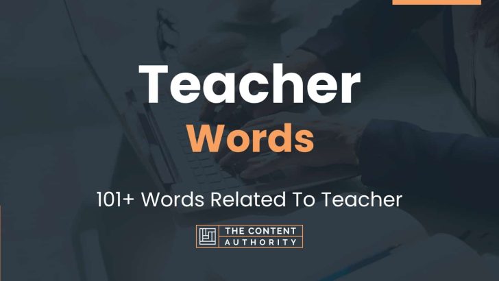 Teacher Words – 101+ Words Related To Teacher