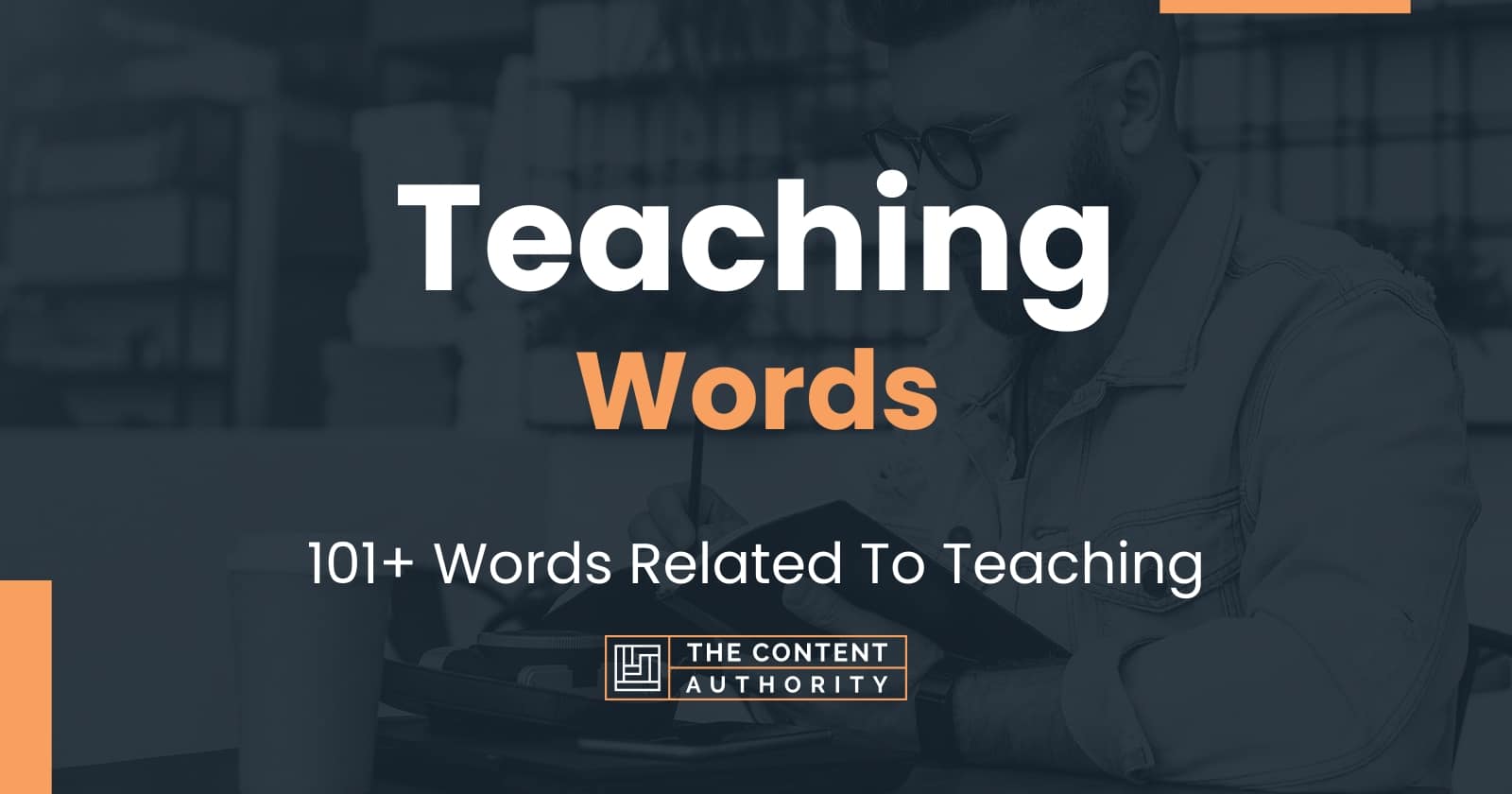 Teaching Words - 101+ Words Related To Teaching