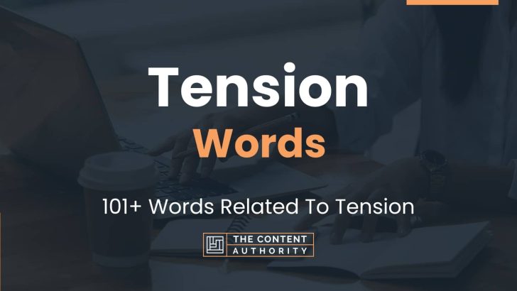 Tension Words - 101+ Words Related To Tension