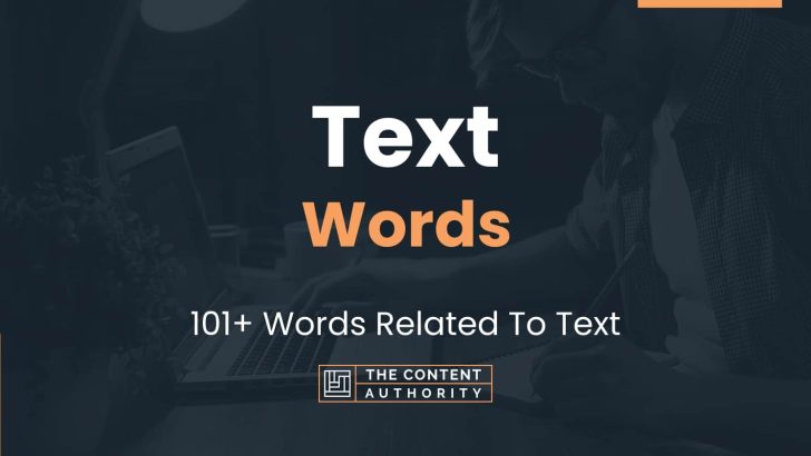 Text Words – 101+ Words Related To Text
