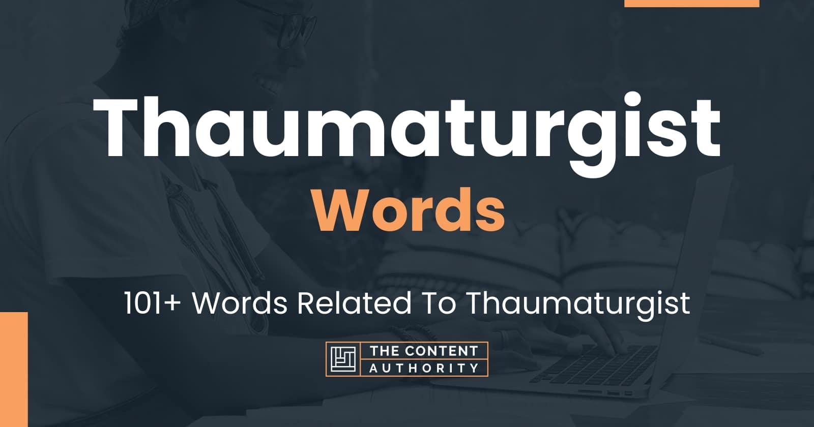 thaumaturgist-words-101-words-related-to-thaumaturgist