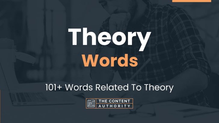 Theory Words – 101+ Words Related To Theory