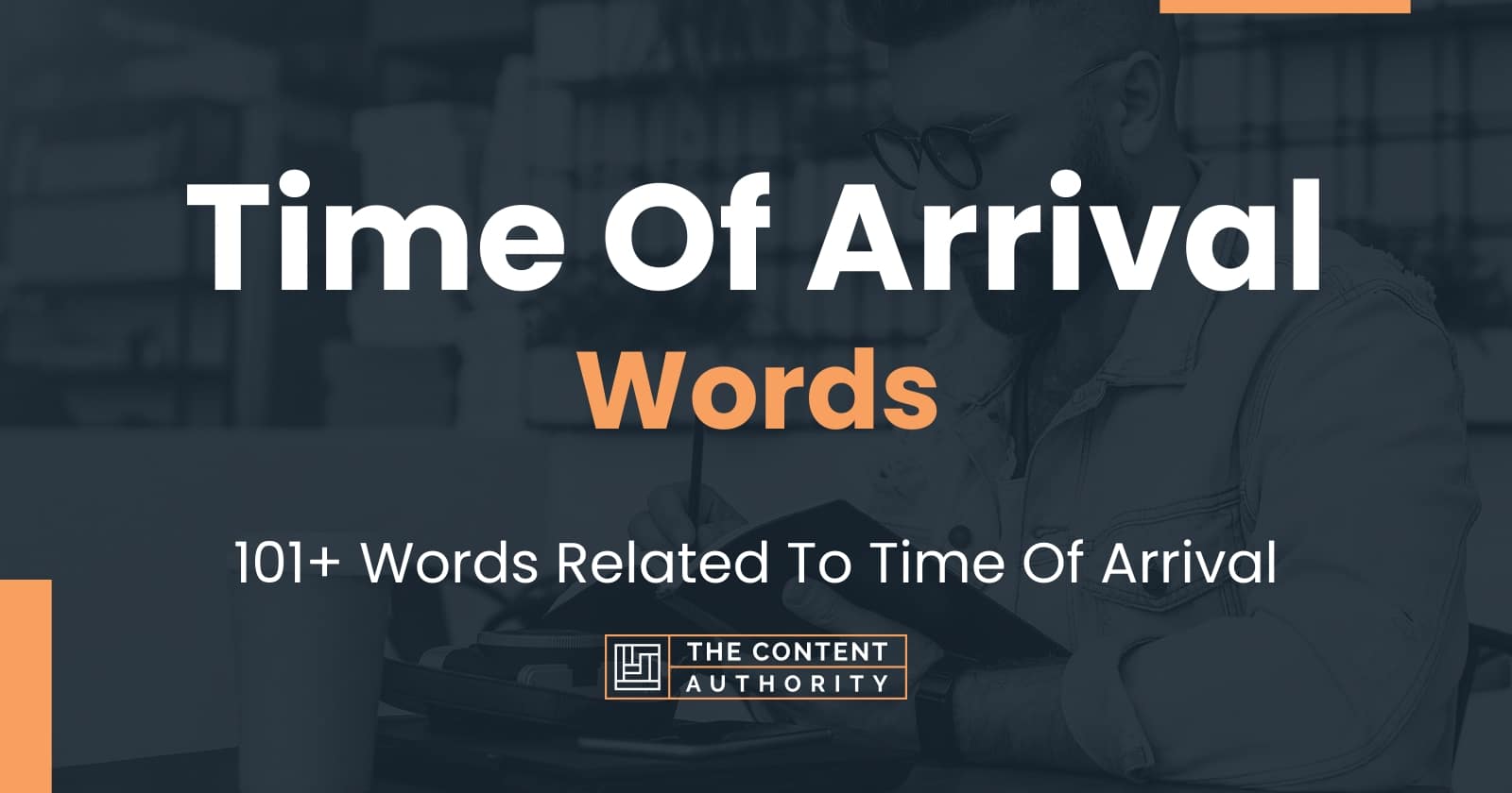 Time Of Arrival Words - 101+ Words Related To Time Of Arrival