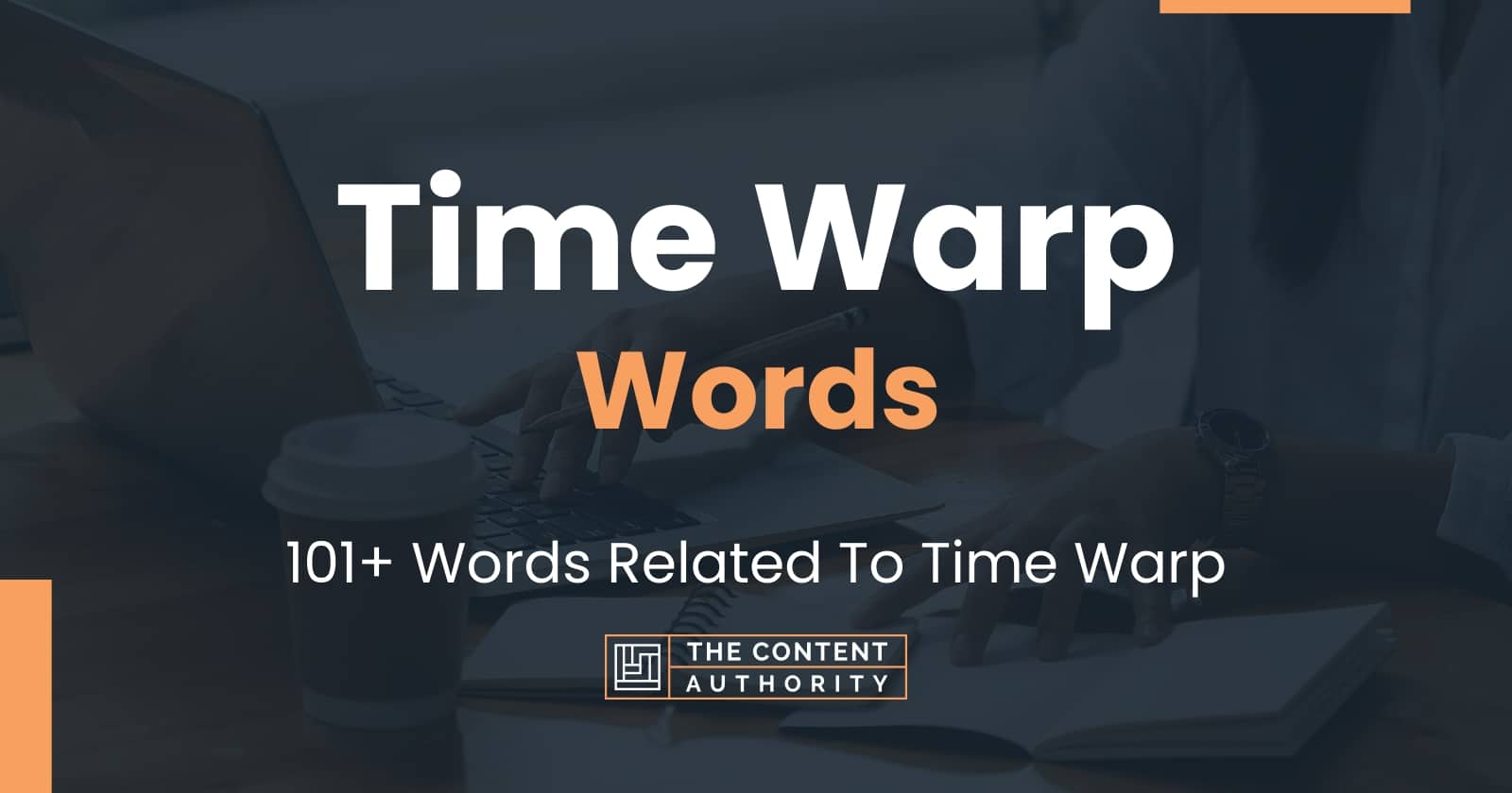 Time Warp Words - 101+ Words Related To Time Warp