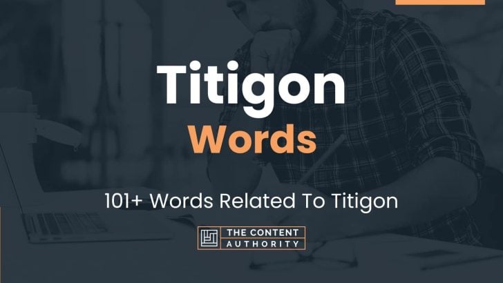 Titigon Words - 101+ Words Related To Titigon