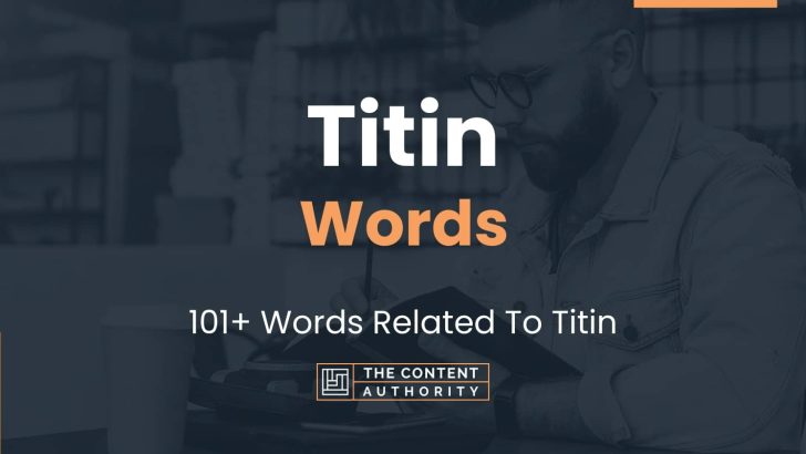 Titin Words - 101+ Words Related To Titin