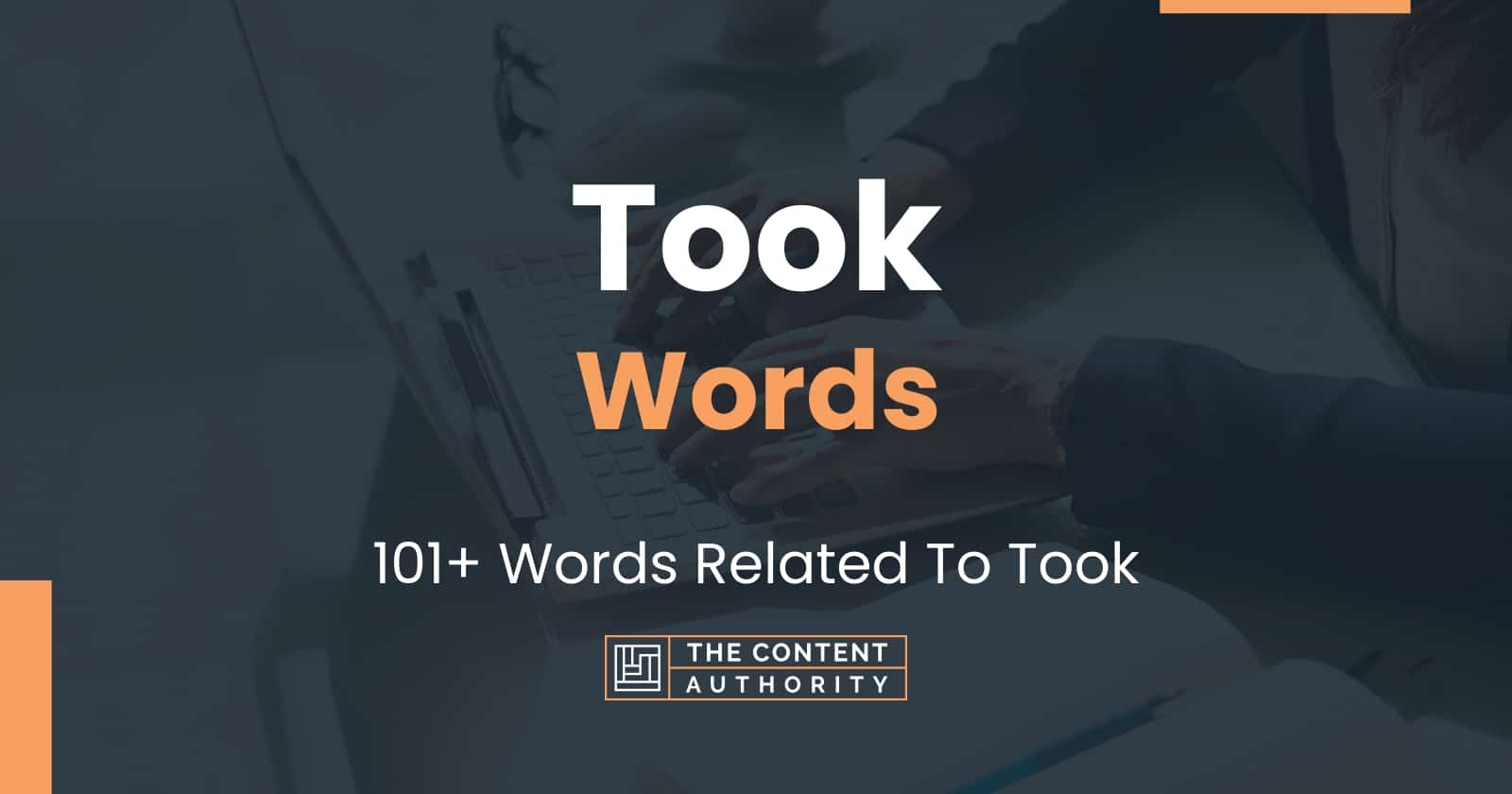 Took Words - 101+ Words Related To Took