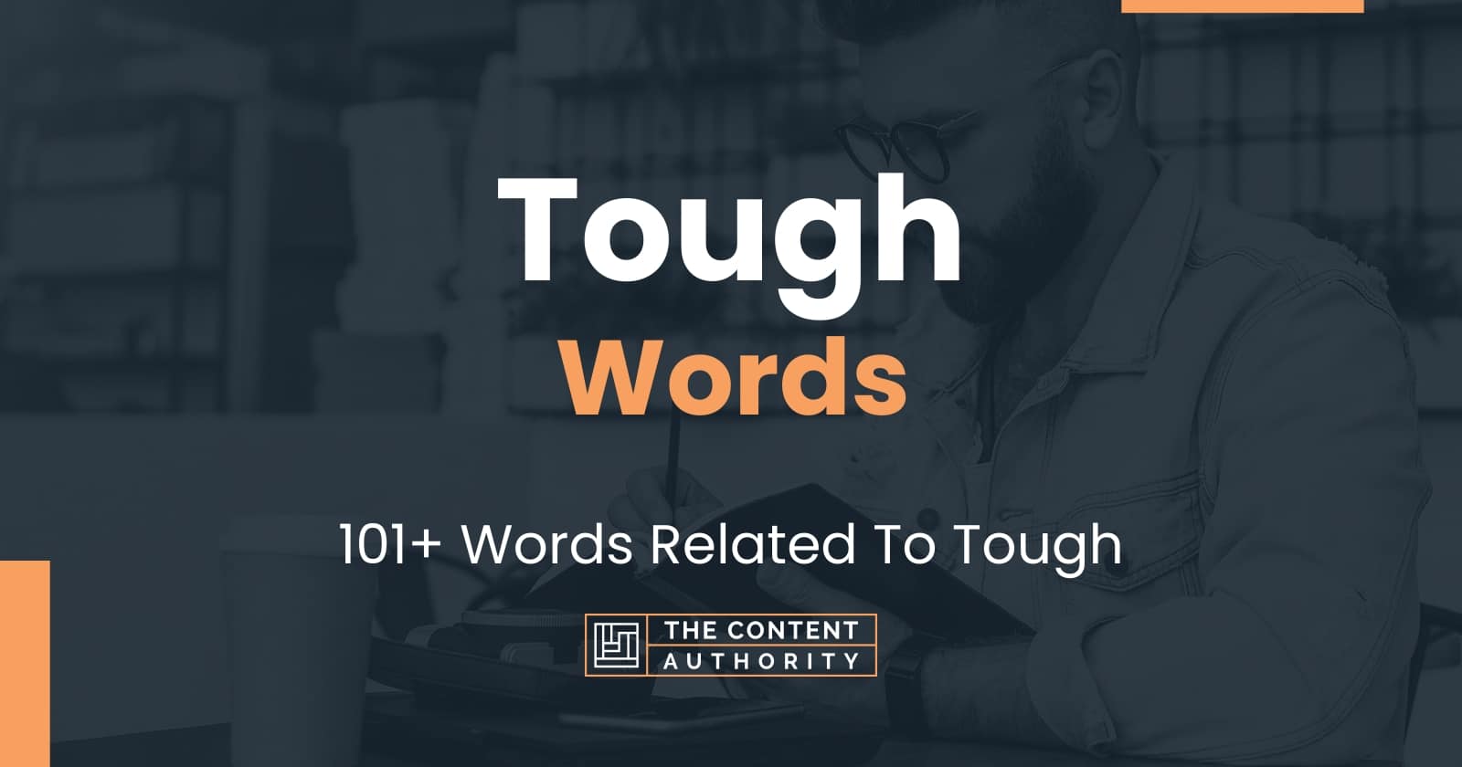 Tough Words - 101+ Words Related To Tough