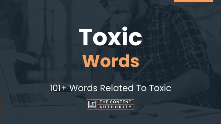 Toxic Words – 101+ Words Related To Toxic
