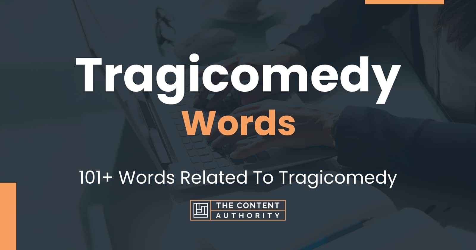 Tragicomedy Words - 101+ Words Related To Tragicomedy