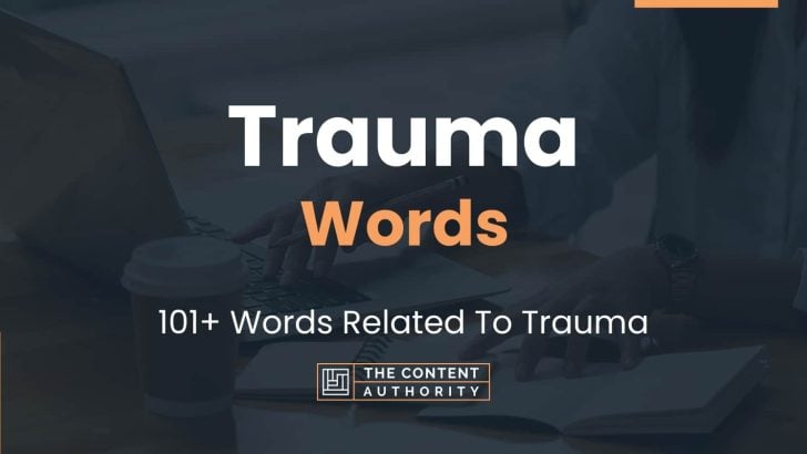 Trauma Words - 101+ Words Related To Trauma