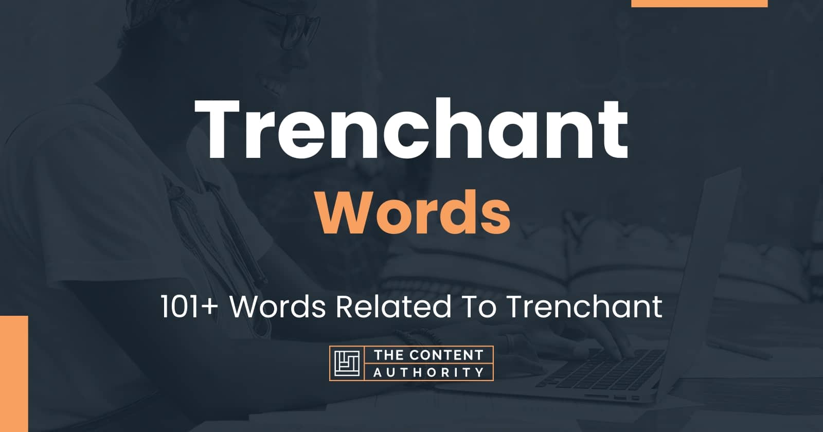 trenchant-words-101-words-related-to-trenchant