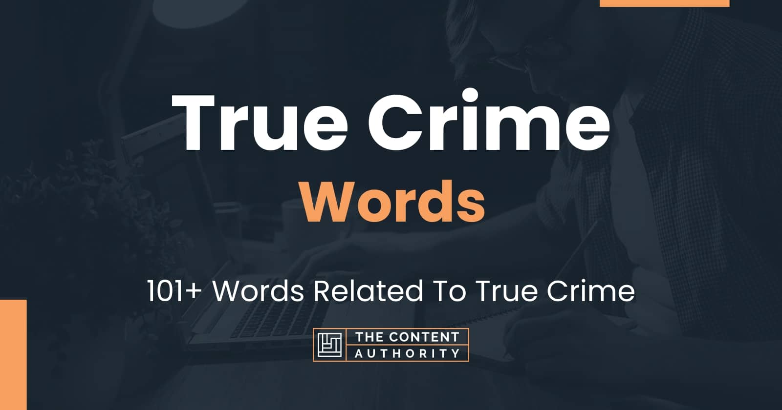 True Crime Words 101 Words Related To True Crime