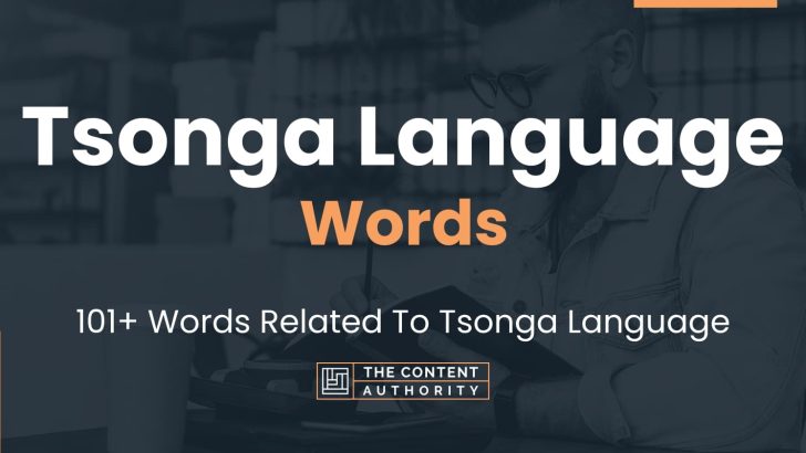 Tsonga Language Words - 101+ Words Related To Tsonga Language