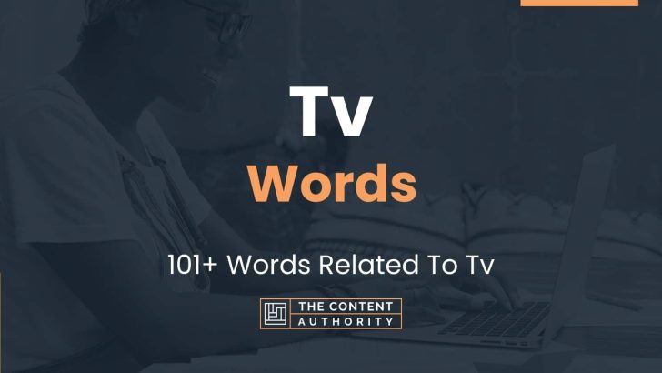 Tv Words – 101+ Words Related To Tv