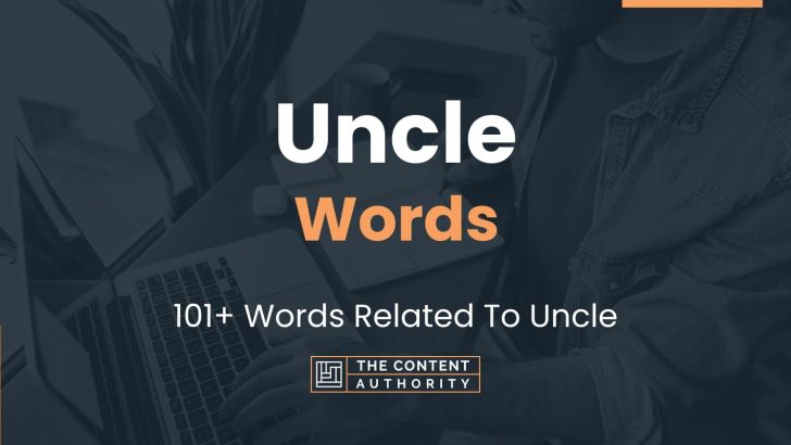 Uncle Words - 101+ Words Related To Uncle