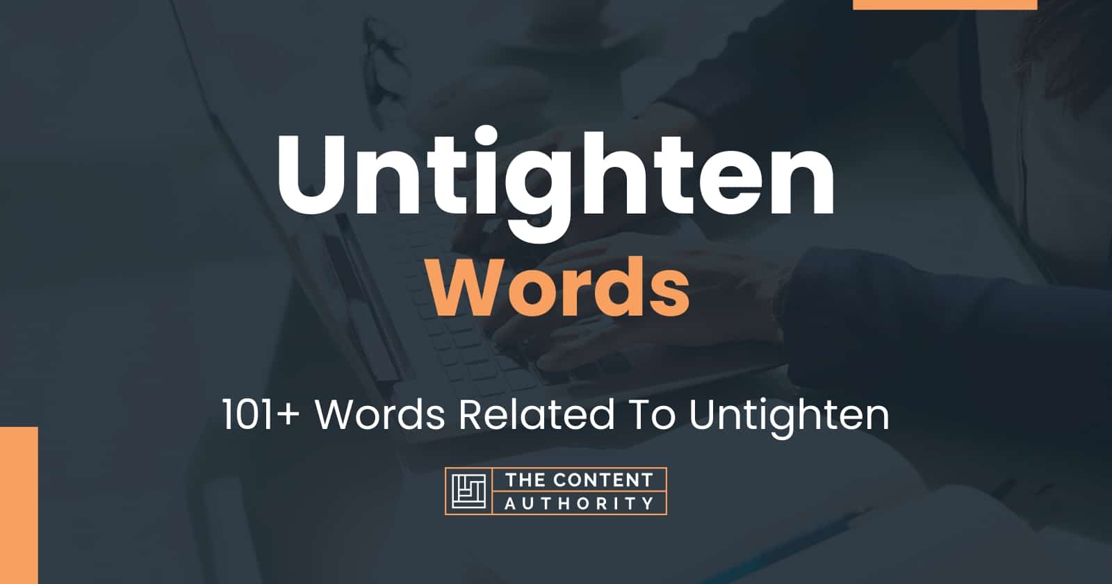 Untighten Words - 101+ Words Related To Untighten