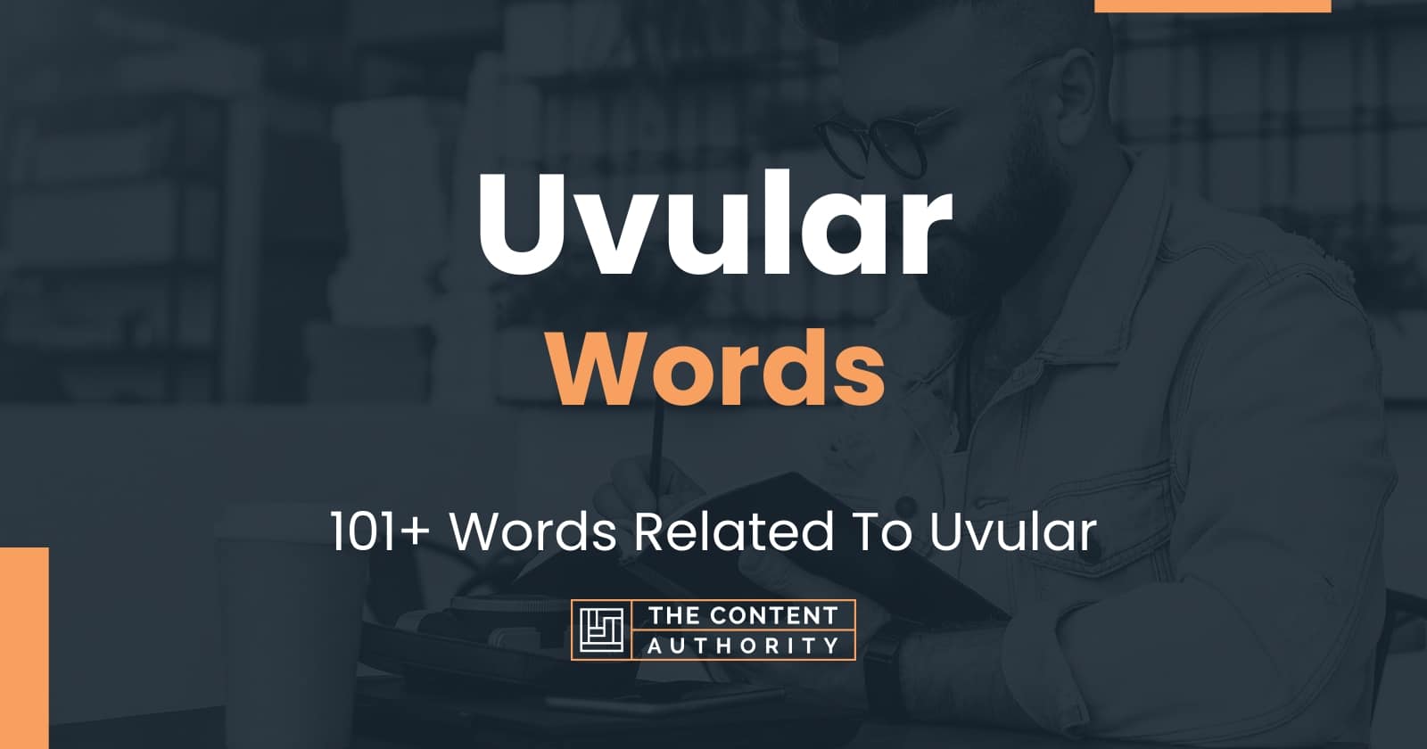 Uvular Words - 101+ Words Related To Uvular