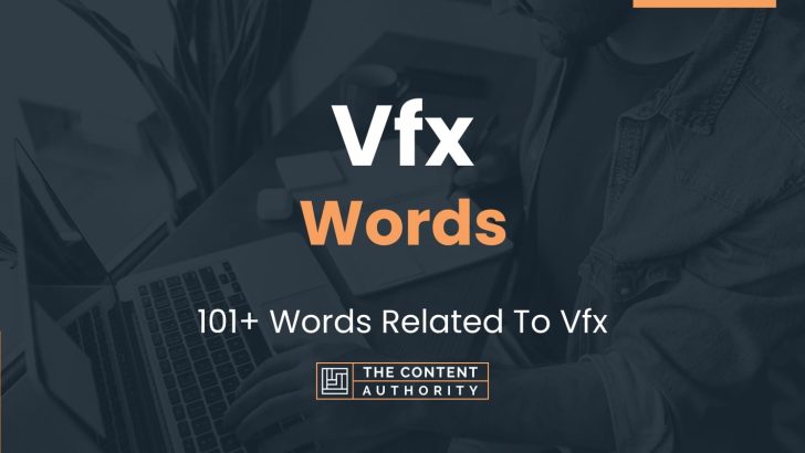 Vfx Words - 101+ Words Related To Vfx