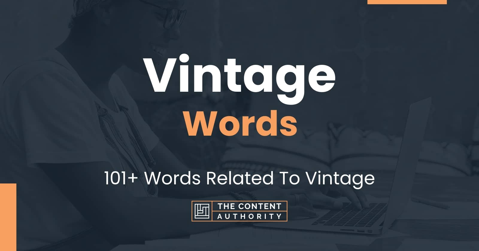 Vintage Words - 101+ Words Related To Vintage